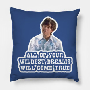 Napoleon Dynamite - Pedro - All Of Your Wildest Dreams Will Come True Pillow
