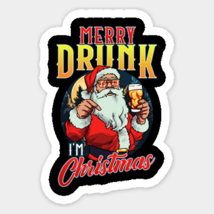 Santa Claus Merry Drunk, I’m Christmas Sticker