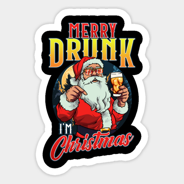 Santa Claus Merry Drunk, I’m Christmas Magnet by creative