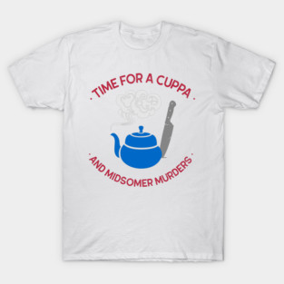 Time for a Cuppa and Midsomer Murders T-Shirt