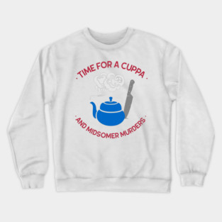 Time for a Cuppa and Midsomer Murders Crewneck Sweatshirt