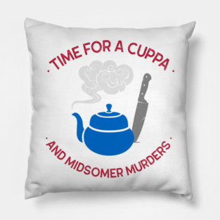 Time for a Cuppa and Midsomer Murders Pillow