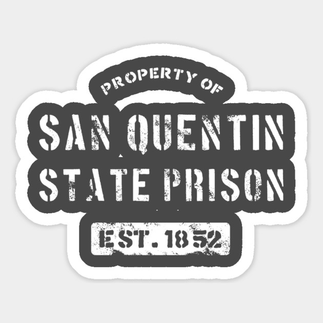 Property of San Quentin State Prison T-Shirt Magnet by dumbshirts