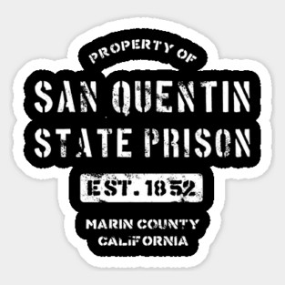 Property of San Quentin State Prison Sticker