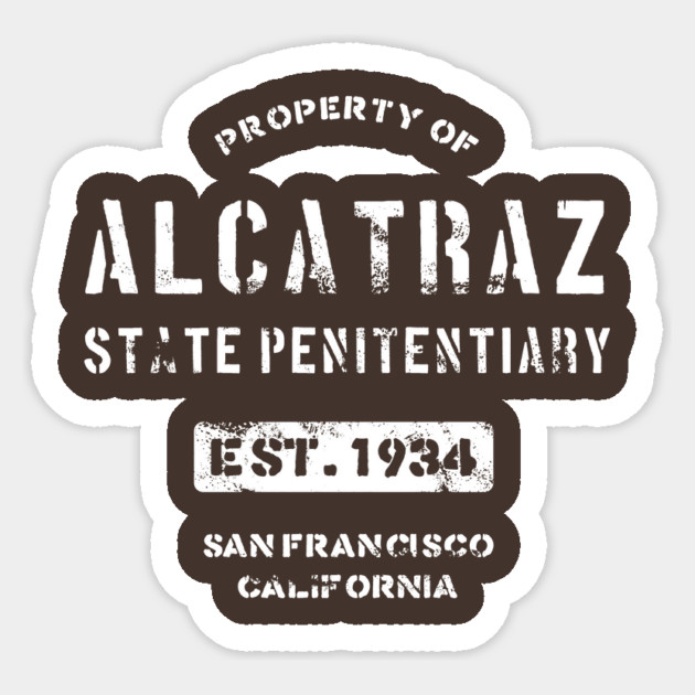 Property of Alcatraz Penitentiary Prison T-Shirt Sticker by dumbshirts