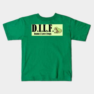 DILF Damn I Love Frogs Kids T-Shirt