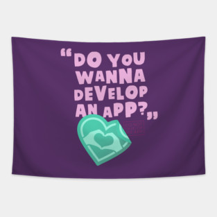 DO NOT DEVELOP MY APP Tapestry