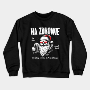 Na Zdrowie! Polish Christmas Santa Crewneck Sweatshirt