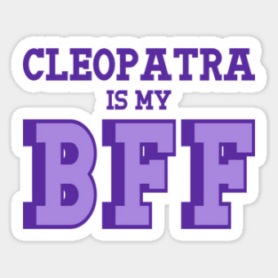 Cleopatra is my BFF - Egyptian History Magnet