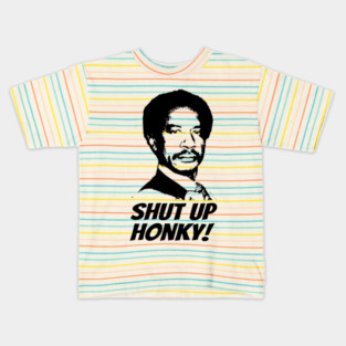 Shut Up Honky Kids T-Shirt