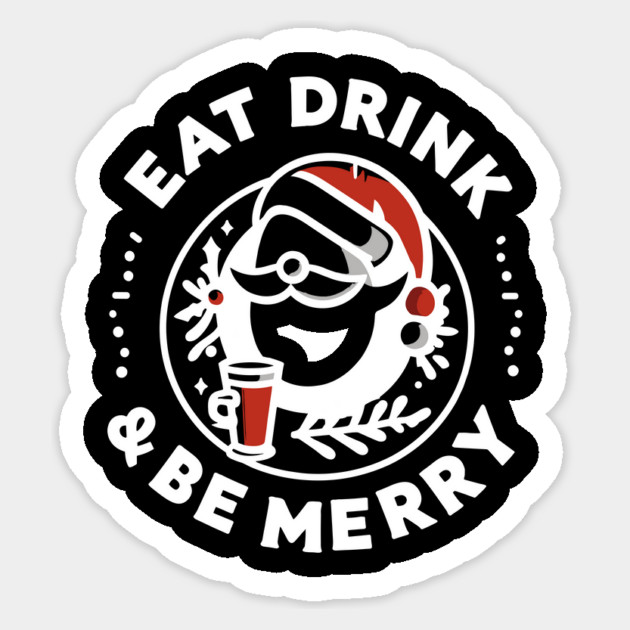Eat Drink and Be Merry Sticker by Frank Ring