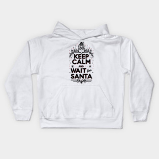 Keep Calm and Wait for Santa Kids Hoodie
