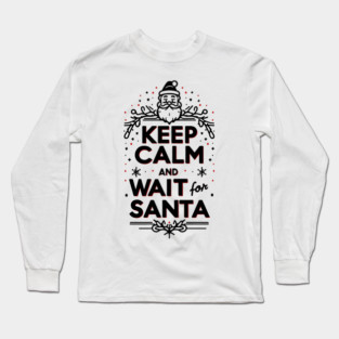 Keep Calm and Wait for Santa Long Sleeve T-Shirt