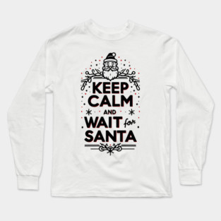 Keep Calm and Wait for Santa Long Sleeve T-Shirt