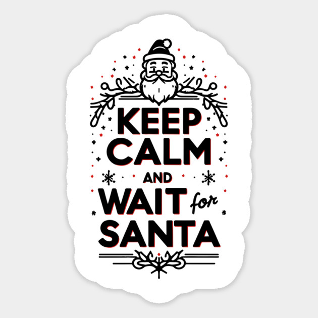 Keep Calm and Wait for Santa Sticker by Frank Ring