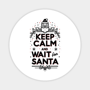 Keep Calm and Wait for Santa Magnet