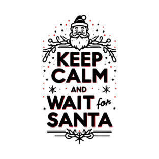 Keep Calm and Wait for Santa T-Shirt