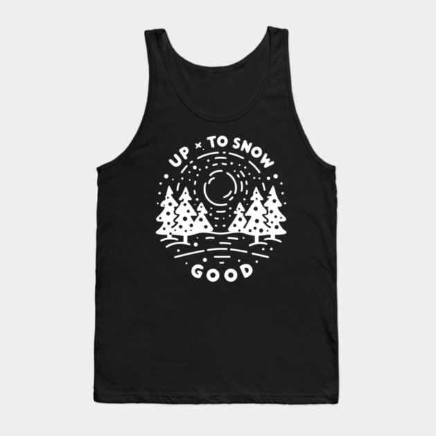 Up To Snow Good Tank Top by Frank Ring