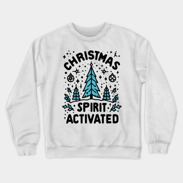 Christmas Spirit Activated Crewneck Sweatshirt by Frank Ring