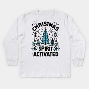 Christmas Spirit Activated Kids Long Sleeve T-Shirt