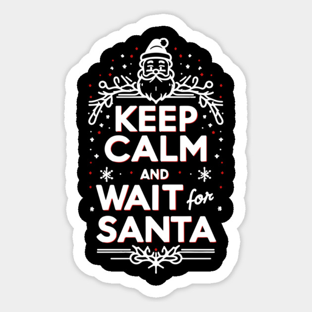 Keep Calm and Wait for Santa Sticker by Frank Ring