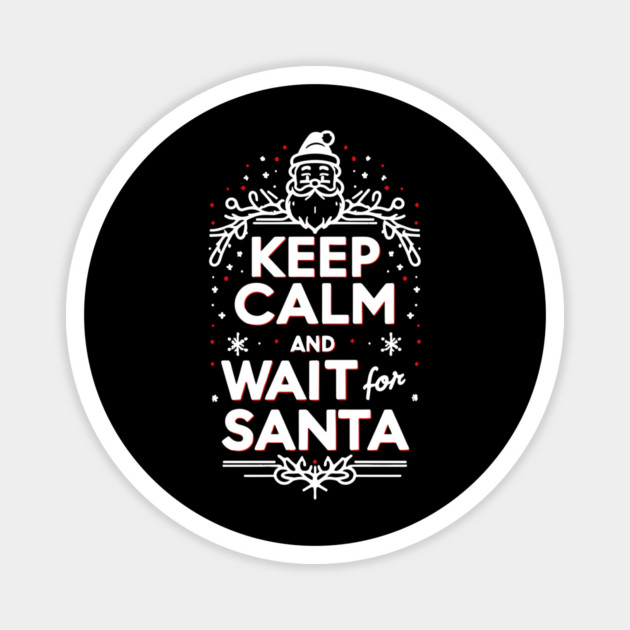 Keep Calm and Wait for Santa Magnet by Frank Ring