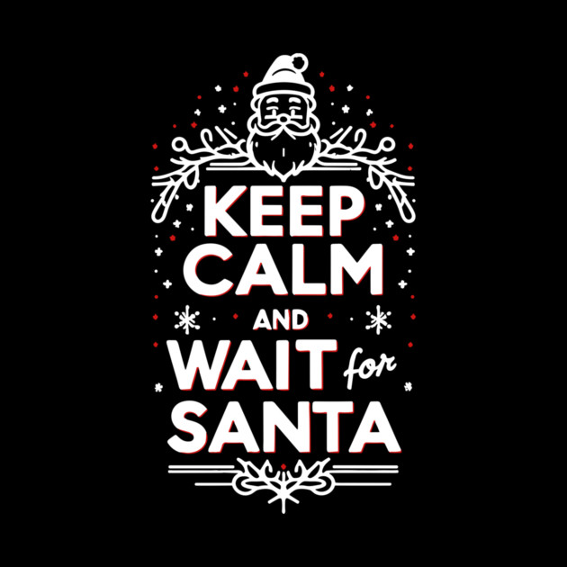 Keep Calm and Wait for Santa by Frank Ring