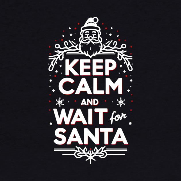 Keep Calm and Wait for Santa by Frank Ring