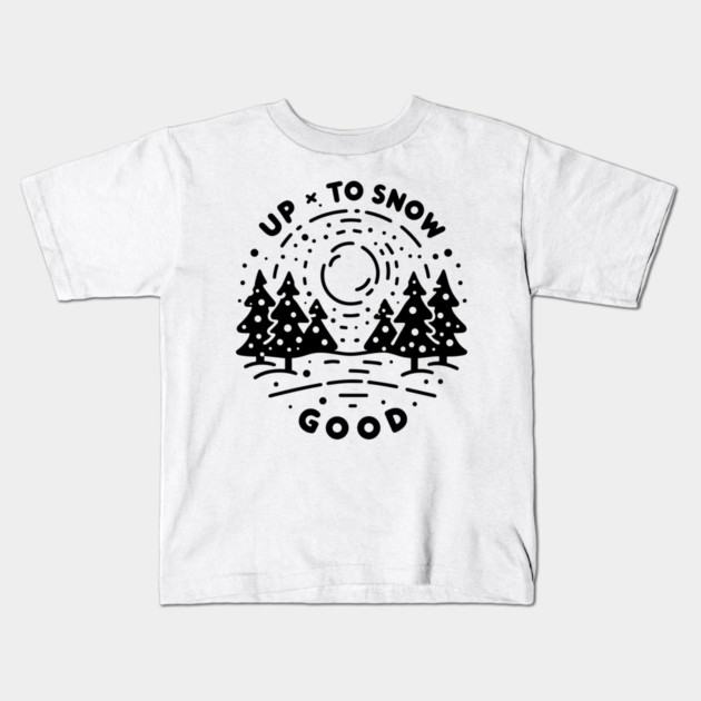 Up To Snow Good Kids T-Shirt by Frank Ring