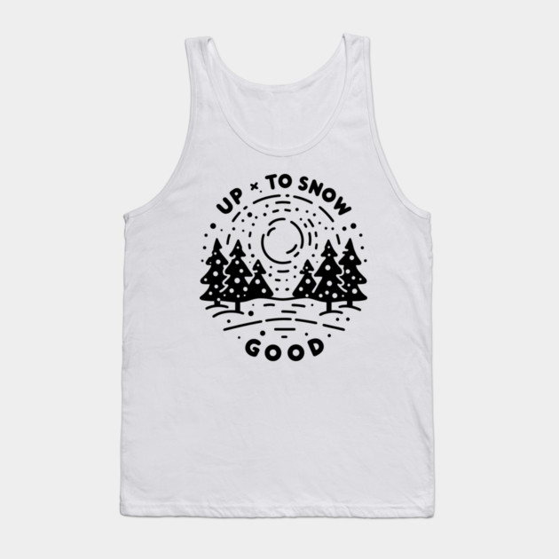Up To Snow Good Tank Top by Frank Ring