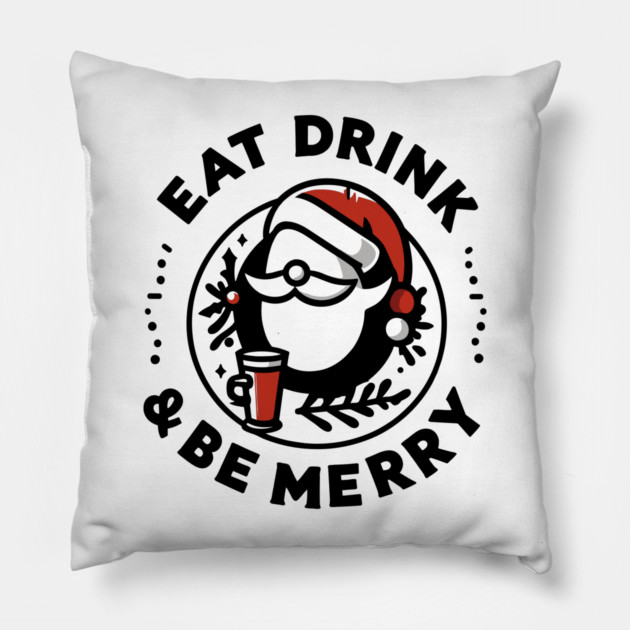 Eat Drink and Be Merry Pillow by Frank Ring