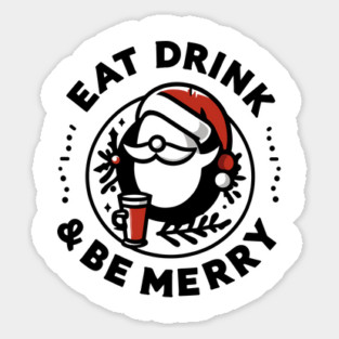 Eat Drink and Be Merry Sticker