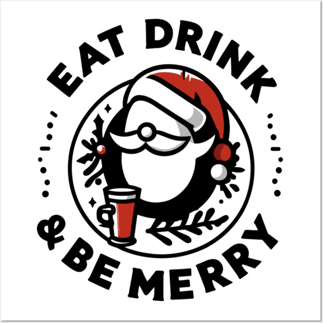 Eat Drink and Be Merry Wall Art by Frank Ring