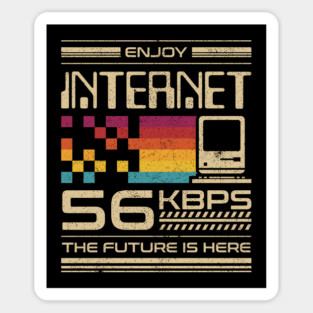 Enjoy Internet 56 Kbps - The Future is Here Sticker