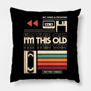 Im This Old V2 Pillow