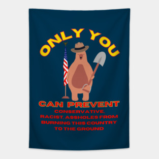 Only You Can Prevent Conservatives Tapestry