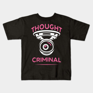 Thought Criminal- Orwellian Dystopian Nightmare Kids T-Shirt