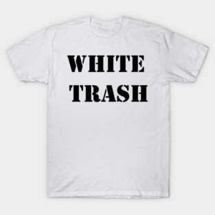 White Trash T-Shirt