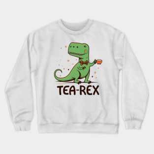 Tea Rex- Funny Tea drinking Dinosaur Crewneck Sweatshirt