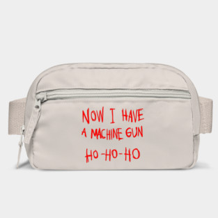 Now I Have A Machine Gun Ho Ho Ho T-Shirt Bag