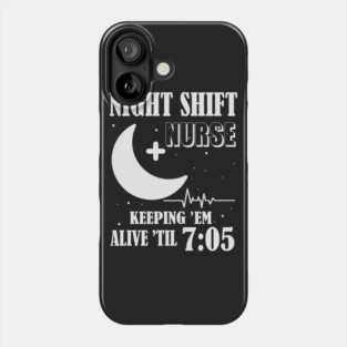 Night Shift Nurse Phone Case
