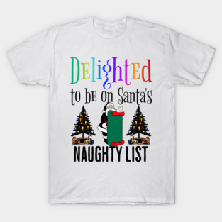 Delighted To Be On Santa's Naughty List T-Shirt