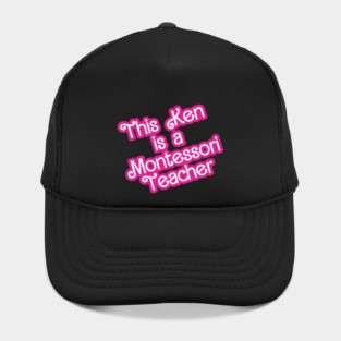 This Ken is a Montessori Teacher Hat