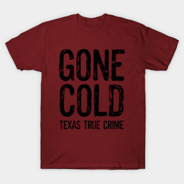 New Logo T-Shirt by Gone Cold - Texas True Crime