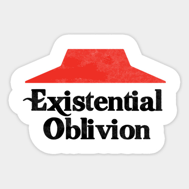 Existential Oblivion Nihilist T-Shirt Sticker by dumbshirts