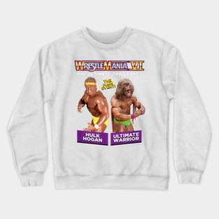 Ultimate Warrior Vs Hulk Hogan Wrestlemania 6 Crewneck Sweatshirt