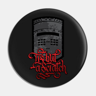 Tis But a Scratch Pin