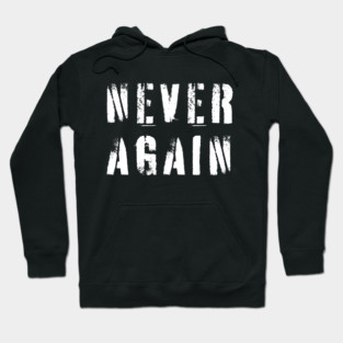NEVER AGAIN Hoodie