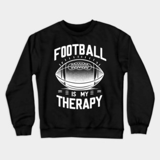 Football is my Therapy Crewneck Sweatshirt