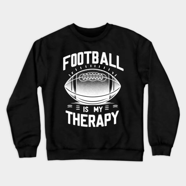 Football is my Therapy Crewneck Sweatshirt by Frank Ring